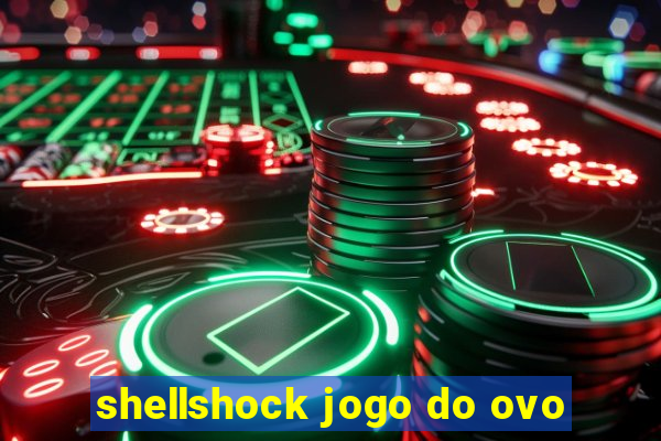 shellshock jogo do ovo